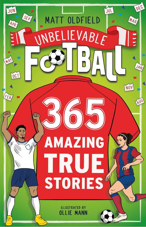 Book cover of 365 Amazing True Football Stories: One for every day! (Unbelievable Football #6)