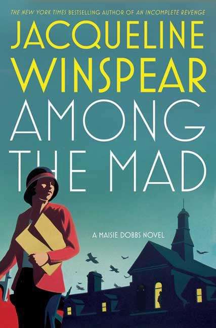 Book cover of Among the Mad (Maisie Dobbs #6)
