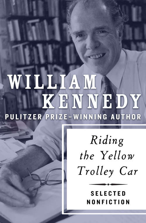 Riding the Yellow Trolley Car: Selected Nonfiction