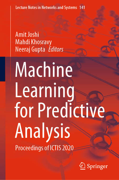 Machine Learning for Predictive Analysis: Proceedings of ICTIS 2020 (Lecture Notes in Networks and Systems #141)