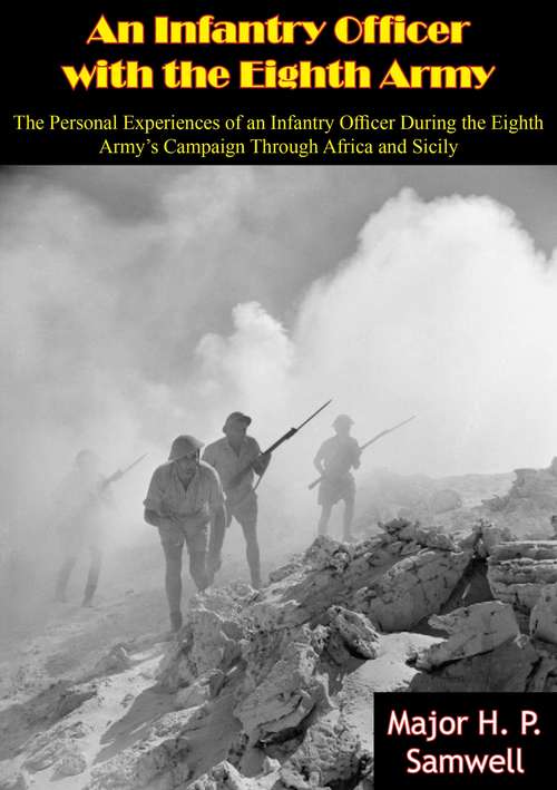 Book cover of An Infantry Officer with the Eighth Army: The Personal Experiences of an Infantry Officer During the Eighth Army’s Campaign Through Africa and Sicily