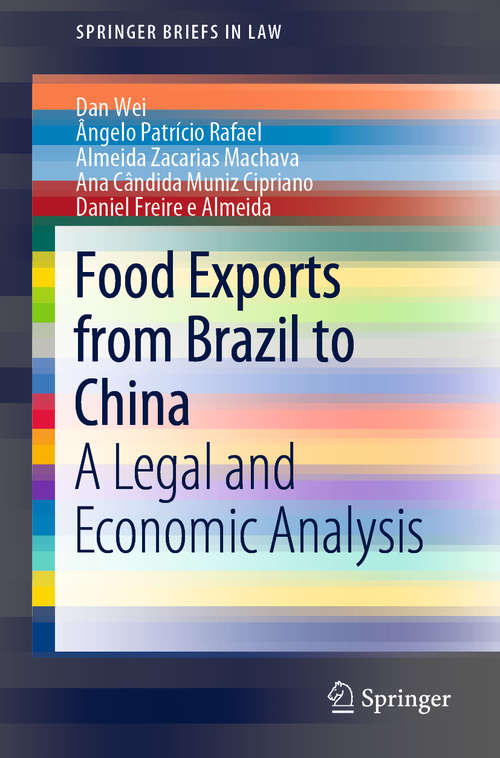 Food Exports from Brazil to China: A Legal and Economic Analysis (SpringerBriefs in Law)