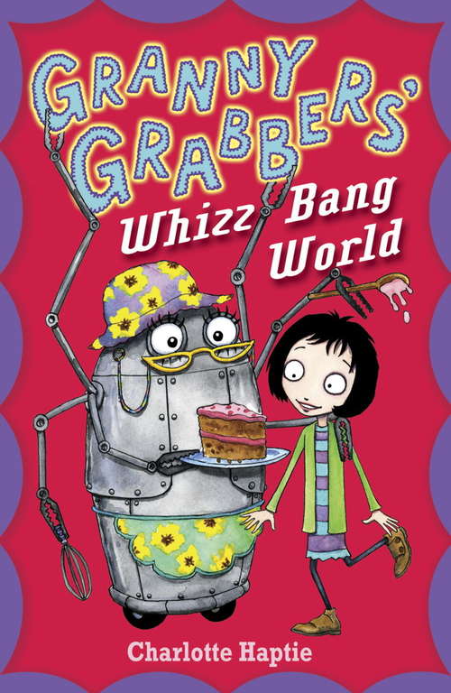 Book cover of Granny Grabbers' Whizz Bang World