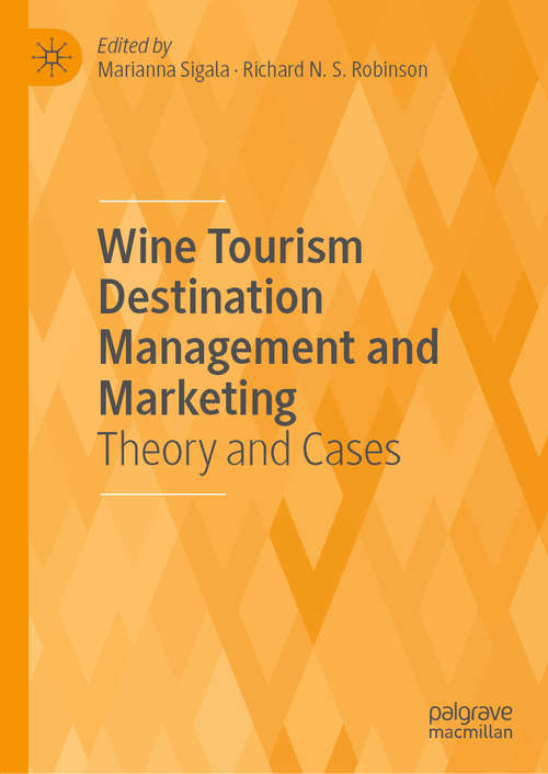 Wine Tourism Destination Management and Marketing: Theory and Cases