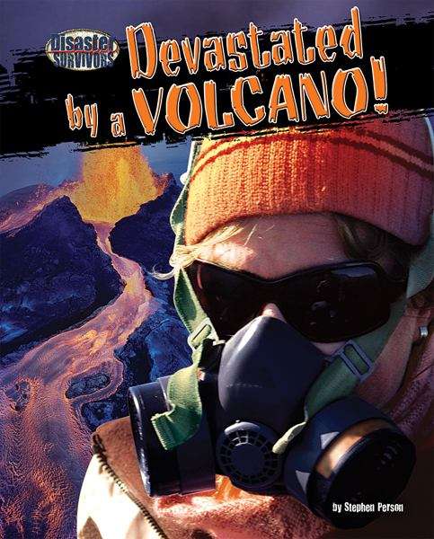 Book cover of Disaster Survivors: Devastated by a VOLCANO!