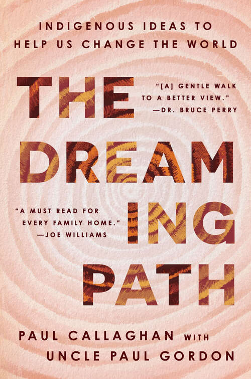 Book cover of The Dreaming Path: Indigenous Ideas to Help Us Change the World
