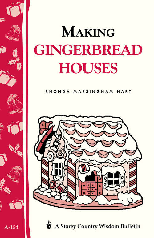 Book cover of Making Gingerbread Houses: Storey Country Wisdom Bulletin A-154 (Storey Country Wisdom Bulletin Ser.)