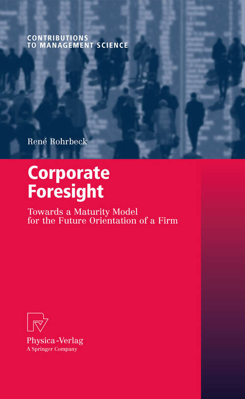 Book cover of Corporate Foresight: Towards a Maturity Model for the Future Orientation of a Firm