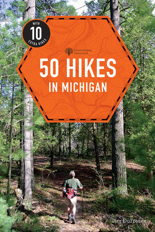 Book cover of Explorer's Guide 50 Hikes in Michigan: Sixty Walks, Day Trips, and Backpacks in the Lower Peninsula (Third Edition)  (Explorer's 50 Hikes)