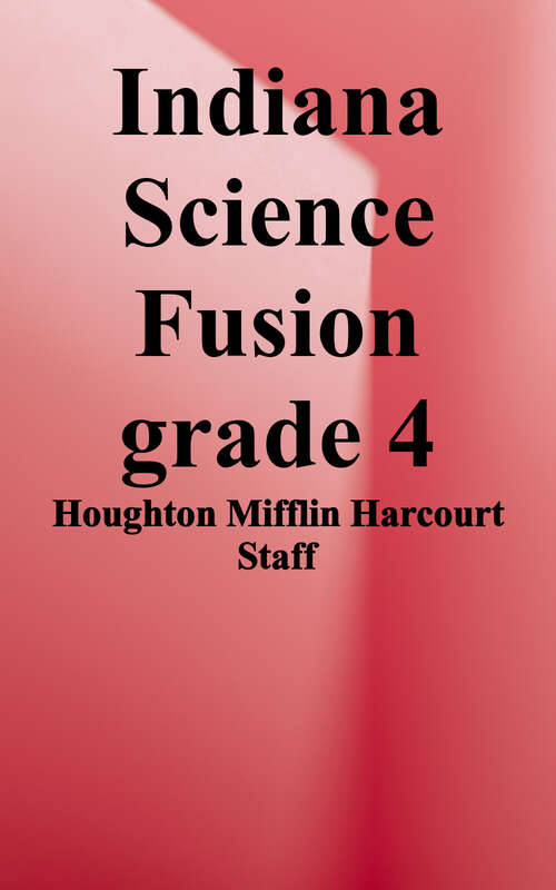 Book cover of Science Fusion: Interactive Worktext (Indiana Edition)