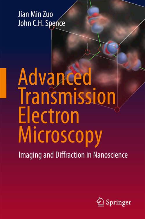 Advanced Transmission Electron Microscopy: Imaging and Diffraction in Nanoscience