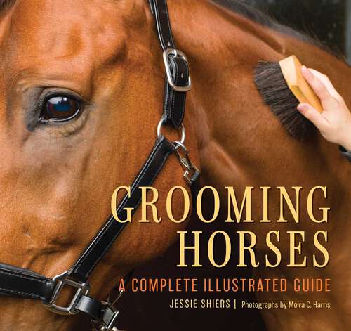 Book cover of Grooming Horses: A Complete Illustrated Guide