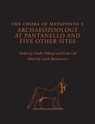 Book cover of The Chora of Metaponto 2: Archaeozoology at Pantanello and Five Other Sites