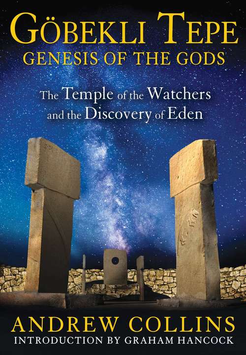 Gobekli Tepe: The Temple of the Watchers and the Discovery of Eden