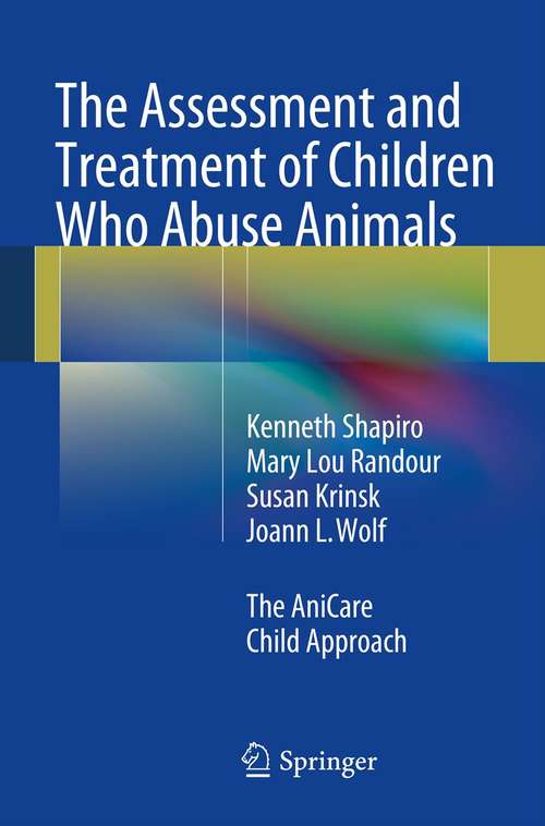 The Assessment and Treatment of Children Who Abuse Animals: The AniCare Child Approach