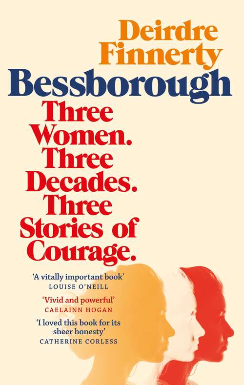 Book cover of Bessborough: Three Women. Three Decades. Three Stories of Courage.