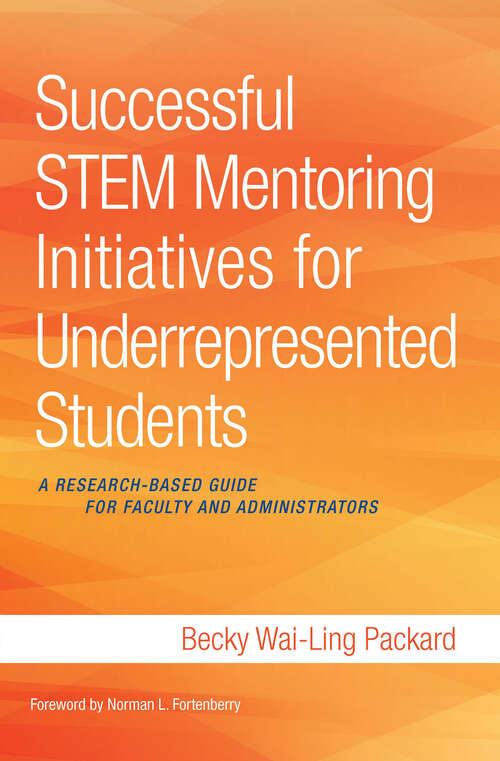 Book cover of Successful STEM Mentoring Initiatives for Underrepresented Students: A Research-Based Guide for Faculty and Administrators