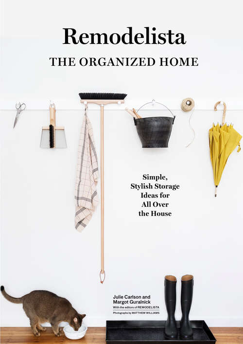 Book cover of Remodelista: Simple, Stylish Storage Ideas for All Over the House