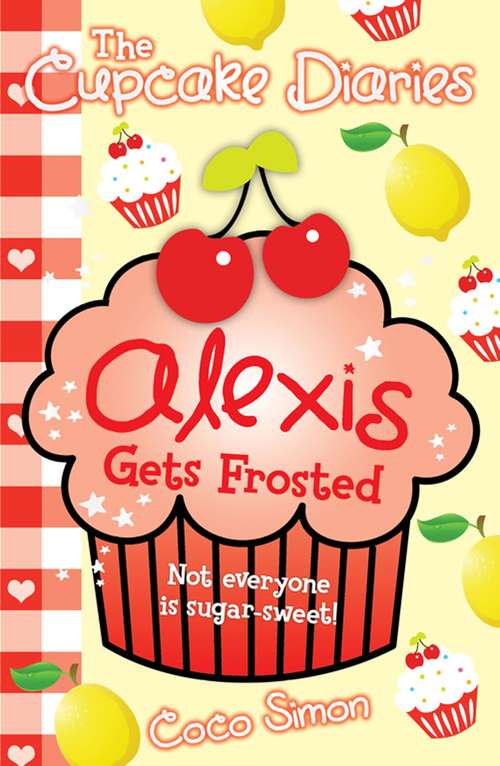 Book cover of The Cupcake Diaries: Alexis Gets Frosted
