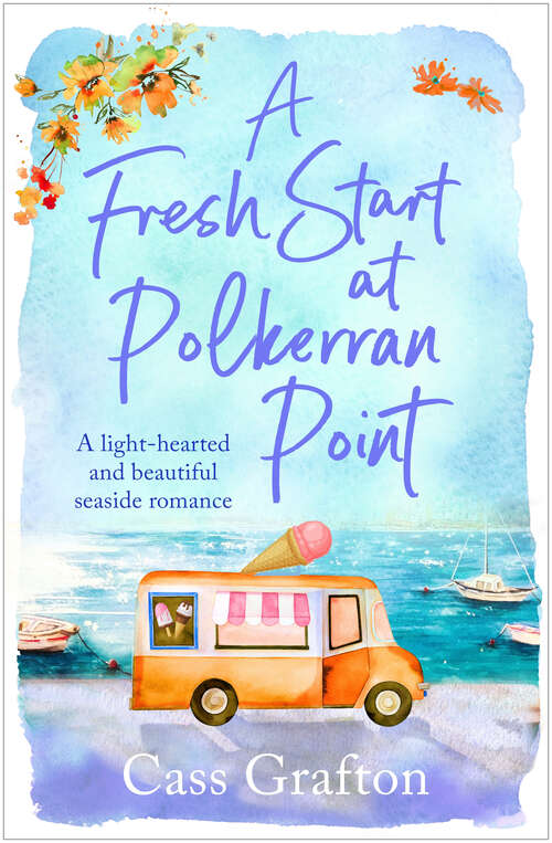 Book cover of A Fresh Start at Polkerran Point: A light-hearted and beautiful Cornish seaside romance (Little Cornish Cove series)