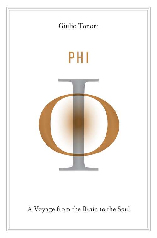 Book cover of Phi: A Voyage from the Brain to the Soul
