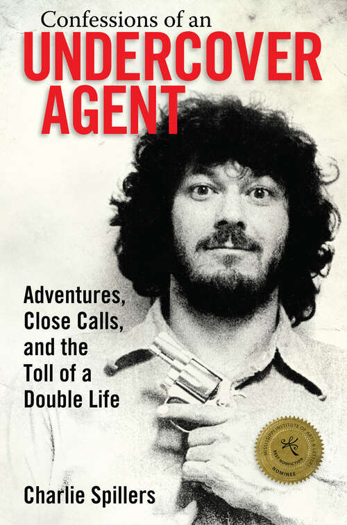 Book cover of Confessions of an Undercover Agent: Adventures, Close Calls, and the Toll of a Double Life (EPUB Single) (Willie Morris Books in Memoir and Biography)