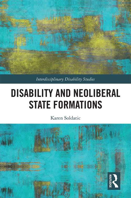 Book cover of Disability and Neoliberal State Formations: The Case Of Australia (Interdisciplinary Disability Studies)