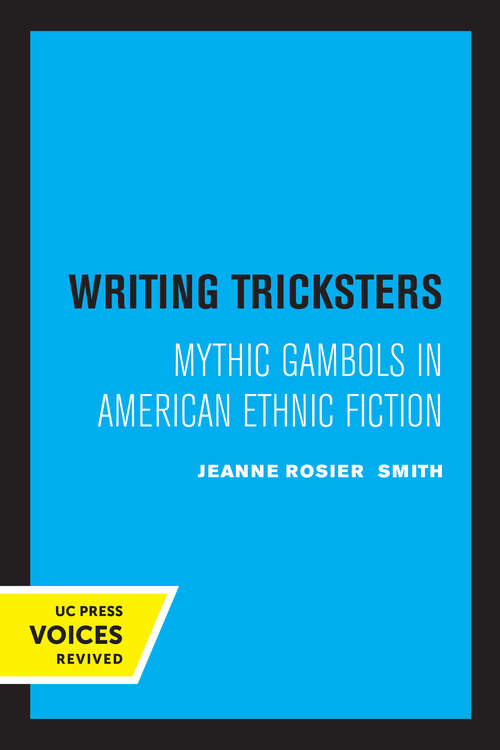 Book cover of Writing Tricksters: Mythic Gambols in American Ethnic Fiction