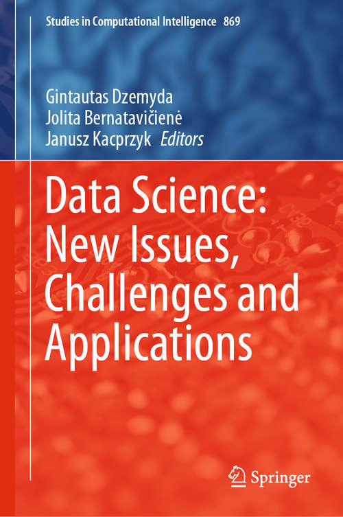 Data Science: New Issues, Challenges and Applications (Studies in Computational Intelligence #869)