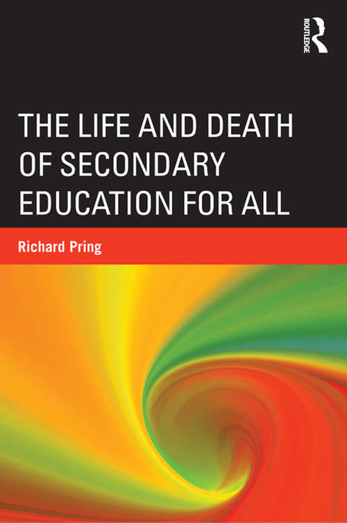 Book cover of The Life and Death of Secondary Education for All