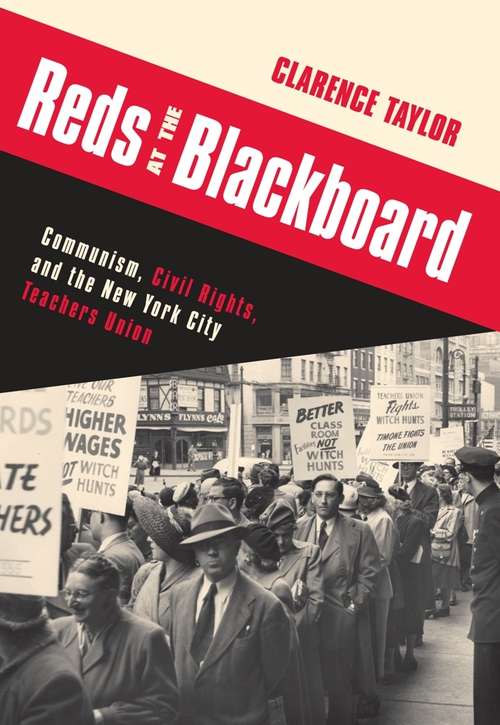 Book cover of Reds at the Blackboard: Communism, Civil Rights, and the New York City Teachers Union
