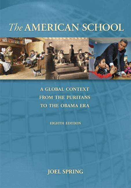 Book cover of The American School: A Global Context from the Puritans to the Obama Era
