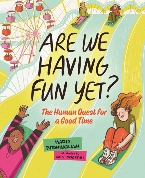 Book cover of Are We Having Fun Yet?: The Human Quest for a Good Time (Orca Timeline #2)