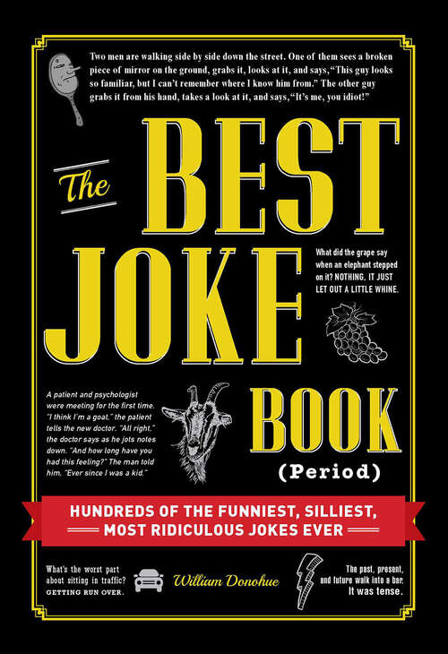 Book cover of The Best Joke Book: Hundreds of the Funniest, Silliest, Most Ridiculous Jokes Ever