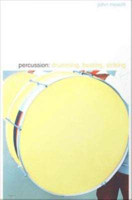 Book cover of Percussion: Drumming, Beating, Striking