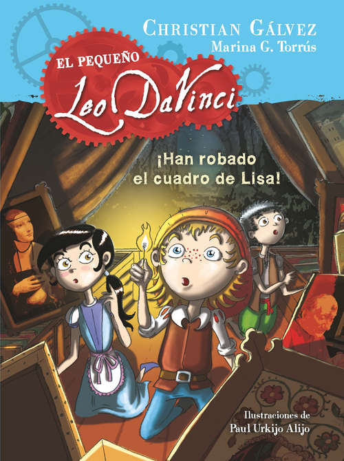 Book cover of ¡Han robado el cuadro de Lisa! (El pequeño Leo Da Vinci: Volumen 2)