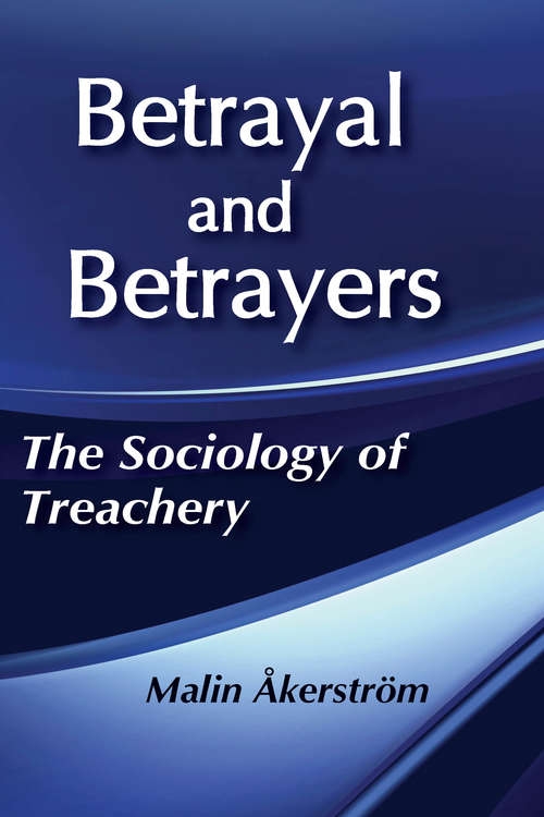 Book cover of Betrayal and Betrayers: The Sociology of Treachery