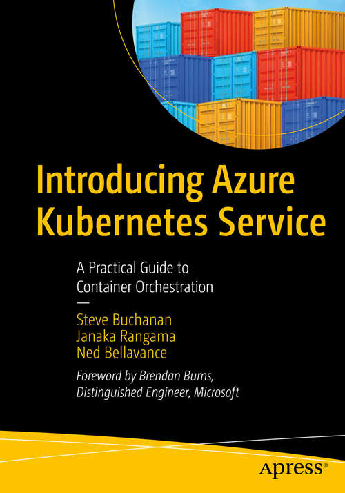 Book cover of Introducing Azure Kubernetes Service: A Practical Guide to Container Orchestration (1st ed.)