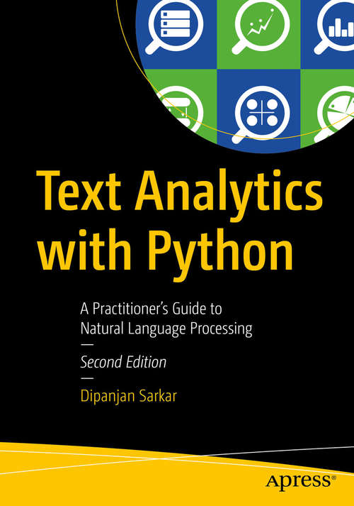 Book cover of Text Analytics with Python: A Practitioner's Guide to Natural Language Processing (2nd ed.)