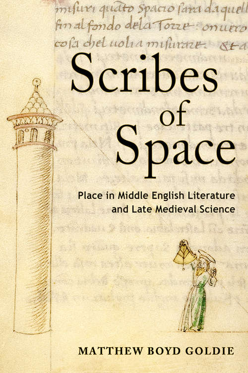 Book cover of Scribes of Space: Place in Middle English Literature and Late Medieval Science