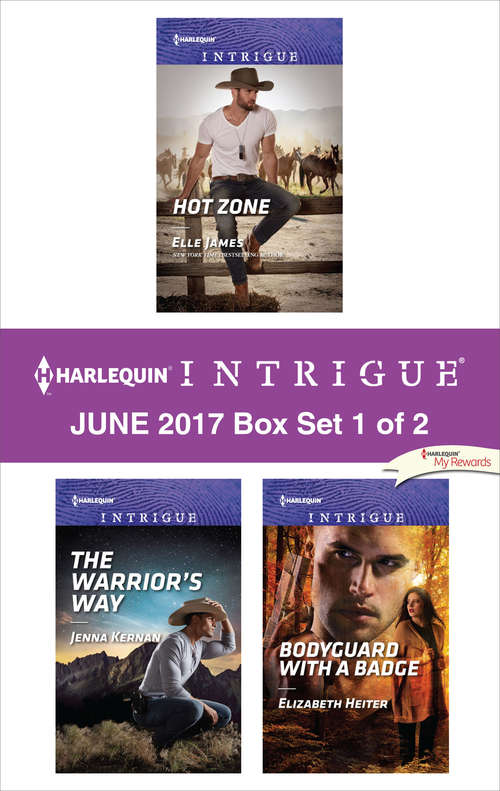 Harlequin Intrigue June 2017 - Box Set 1 of 2: Hot Zone\The Warrior's Way\Bodyguard with a Badge