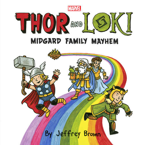 Book cover of Marvel Thor and Loki: Midgard Family Mayhem (Marvel)