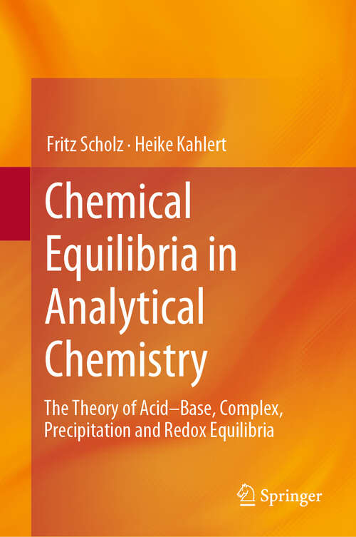 Chemical Equilibria in Analytical Chemistry: The Theory of Acid–Base, Complex, Precipitation and Redox Equilibria