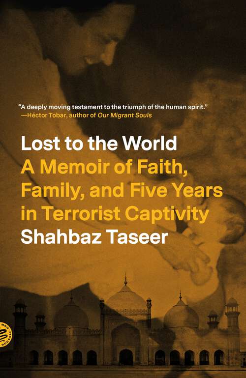 Book cover of Lost to the World: A Memoir of Faith, Family, and Five Years in Terrorist Captivity