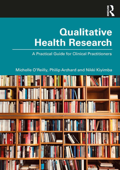 Book cover of Qualitative Health Research: A Practical Guide for Clinical Practitioners (1)