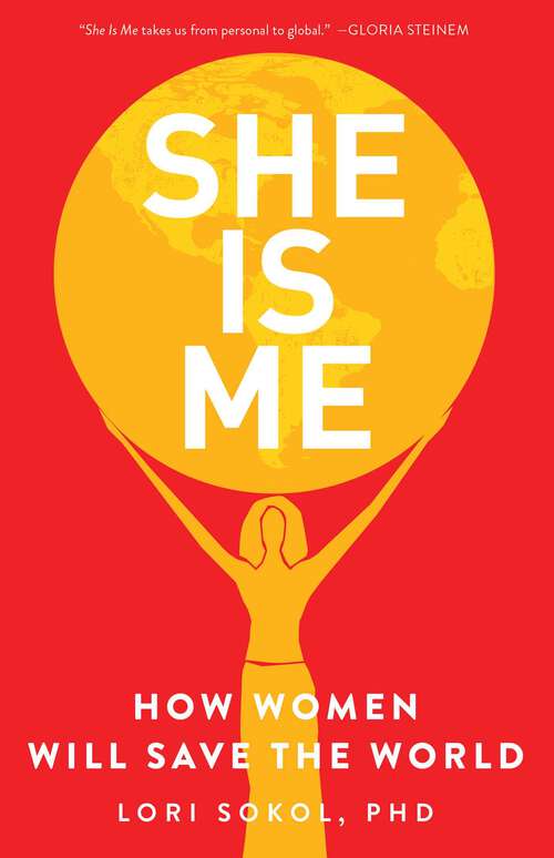 Book cover of She Is Me: How Women Will Save the World