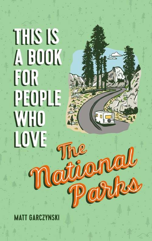 Book cover of This Is a Book for People Who Love the National Parks