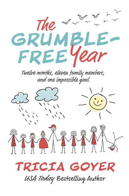 Book cover of The Grumble-Free Year: Twelve Months, Eleven Family Members, and One Impossible Goal