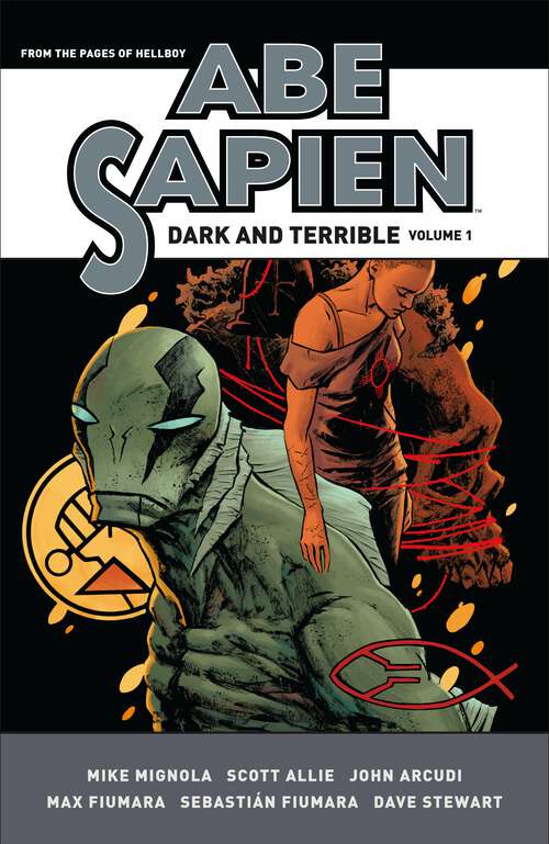 Book cover of Abe Sapien: Dark and Terrible Volume 1