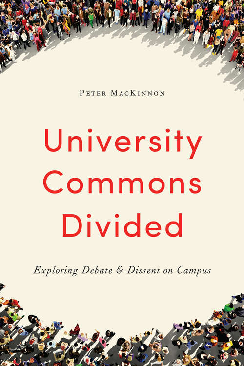 Book cover of University Commons Divided: Exploring Debate and Dissent on Campus